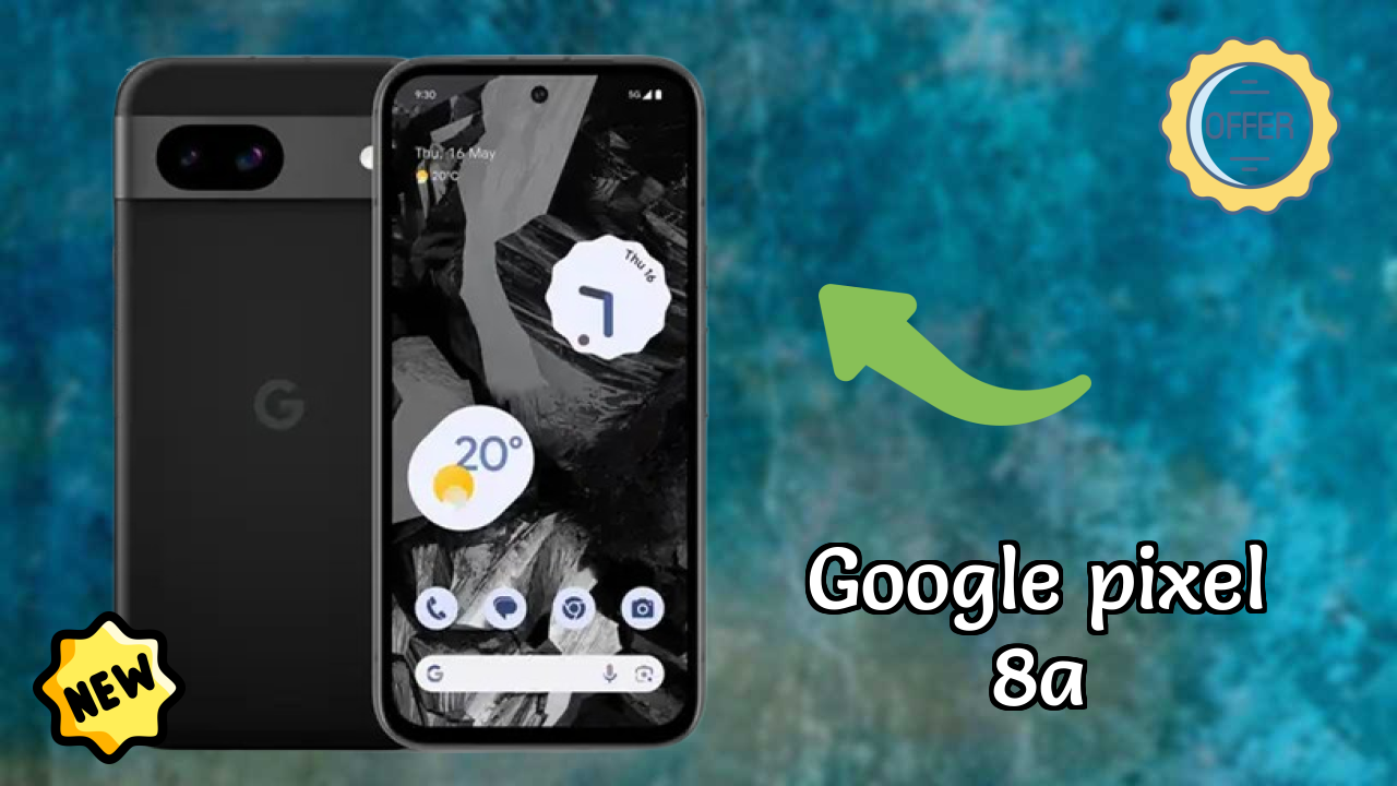Why Google Google Pixel 8A is Perfect for Content Creators