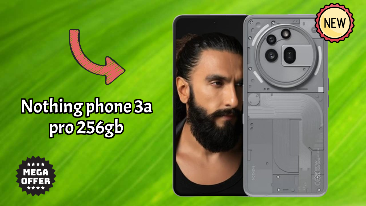 Nothing Phone 3a Pro 256GB vs Samsung: Which Should You Choose?