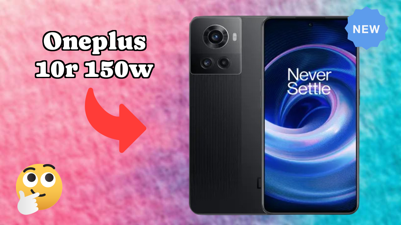 OnePlus 10R 150W vs Samsung: Which Should You Choose?