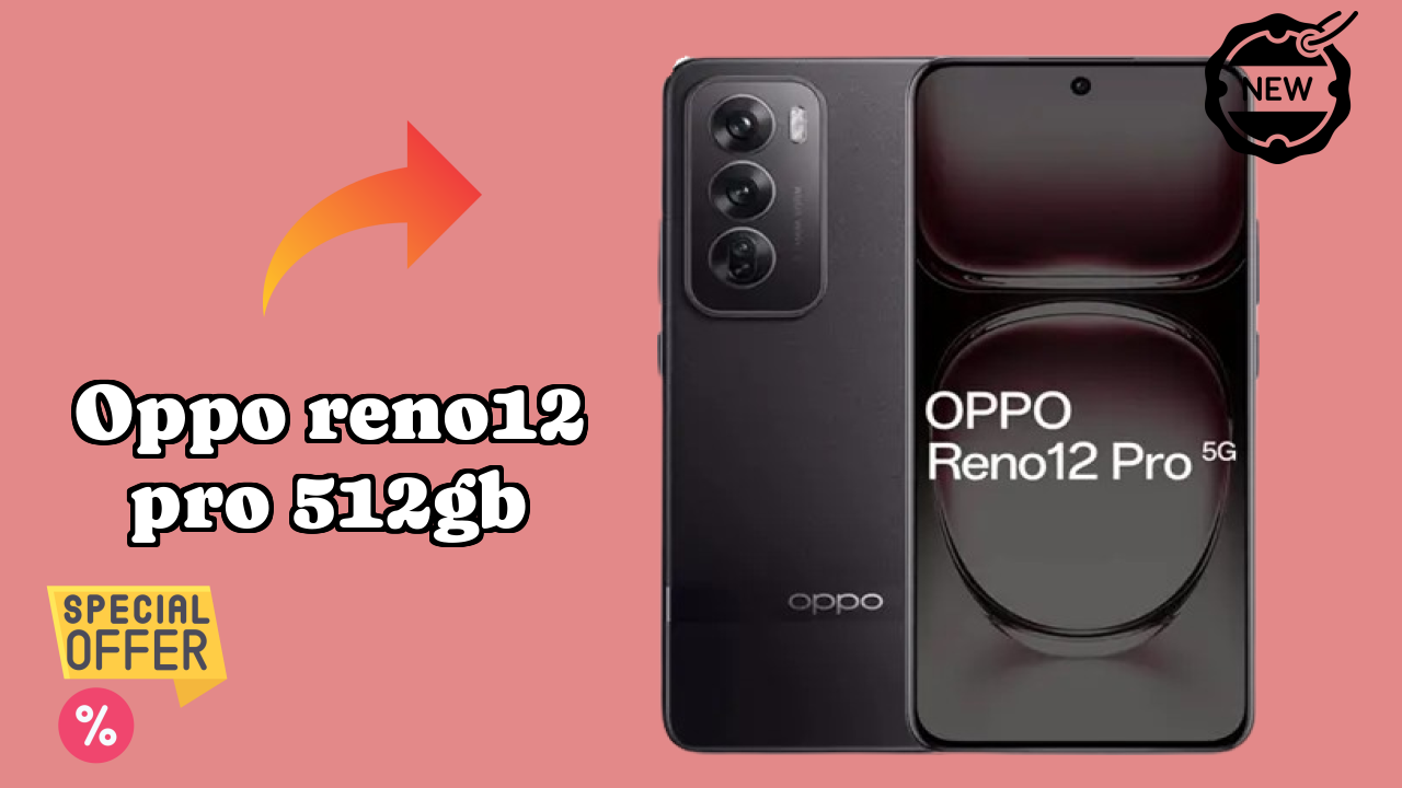 OPPO Reno12 Pro 512GB at ₹34,999 - Complete Buying Guide