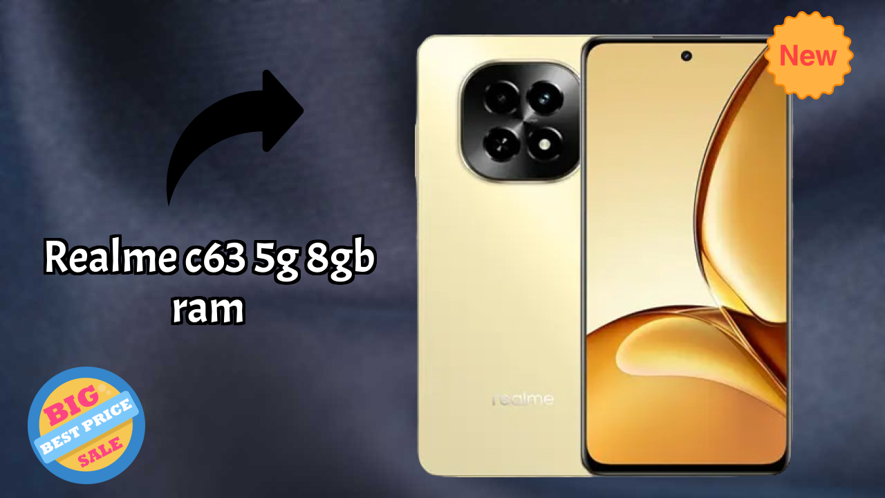 Realme Realme C63 5G 8GB RAM - Complete Guide & Best Deals