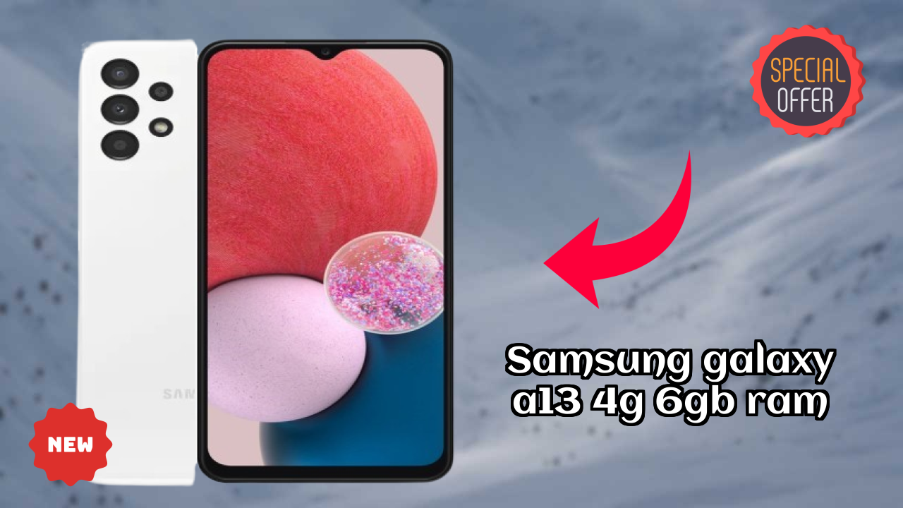 Samsung Galaxy A13 4G 6GB RAM Display Analysis: 6.6 Inches (16.76 Cm) Screen