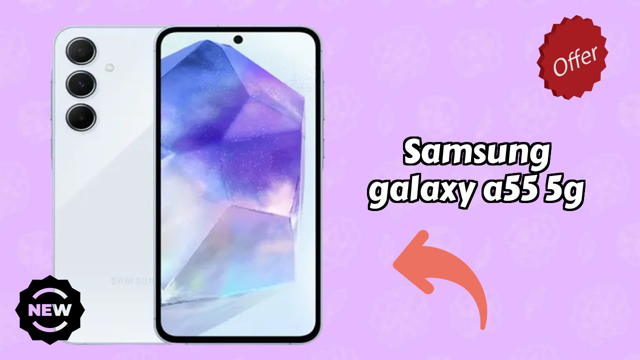 Samsung Galaxy A55 5G vs Samsung Galaxy: Which is Better?