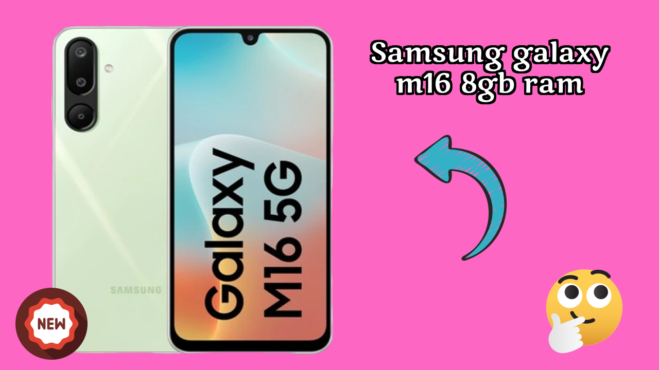 Samsung Samsung Galaxy M16 8GB RAM - Best Features You Should Know