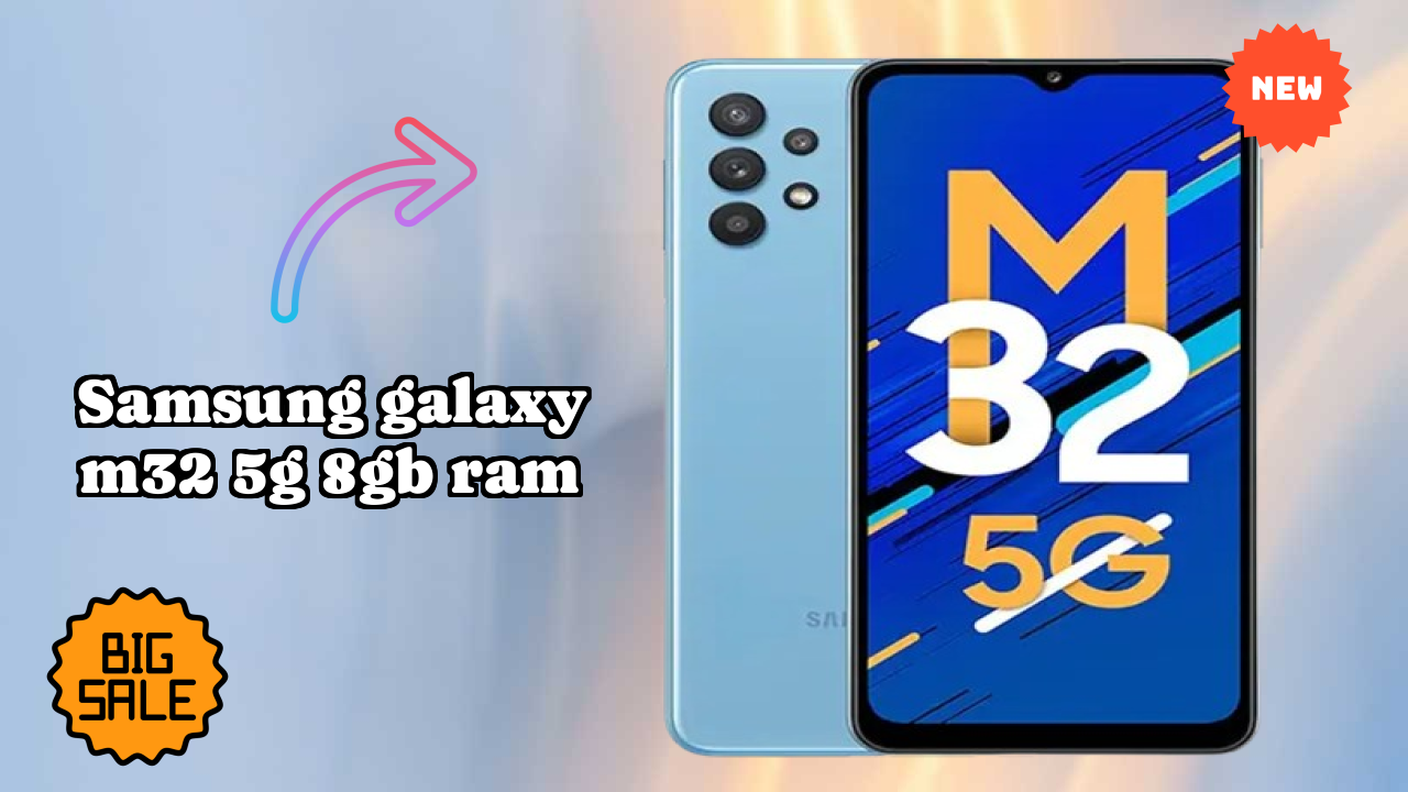 Samsung Galaxy M32 5G 8GB RAM at ₹21,999 - Everything About It