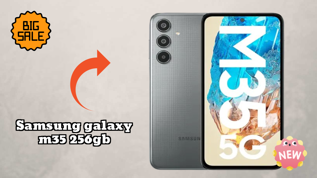 Samsung Galaxy M35 256GB Display Technology: Super AMOLED Quality