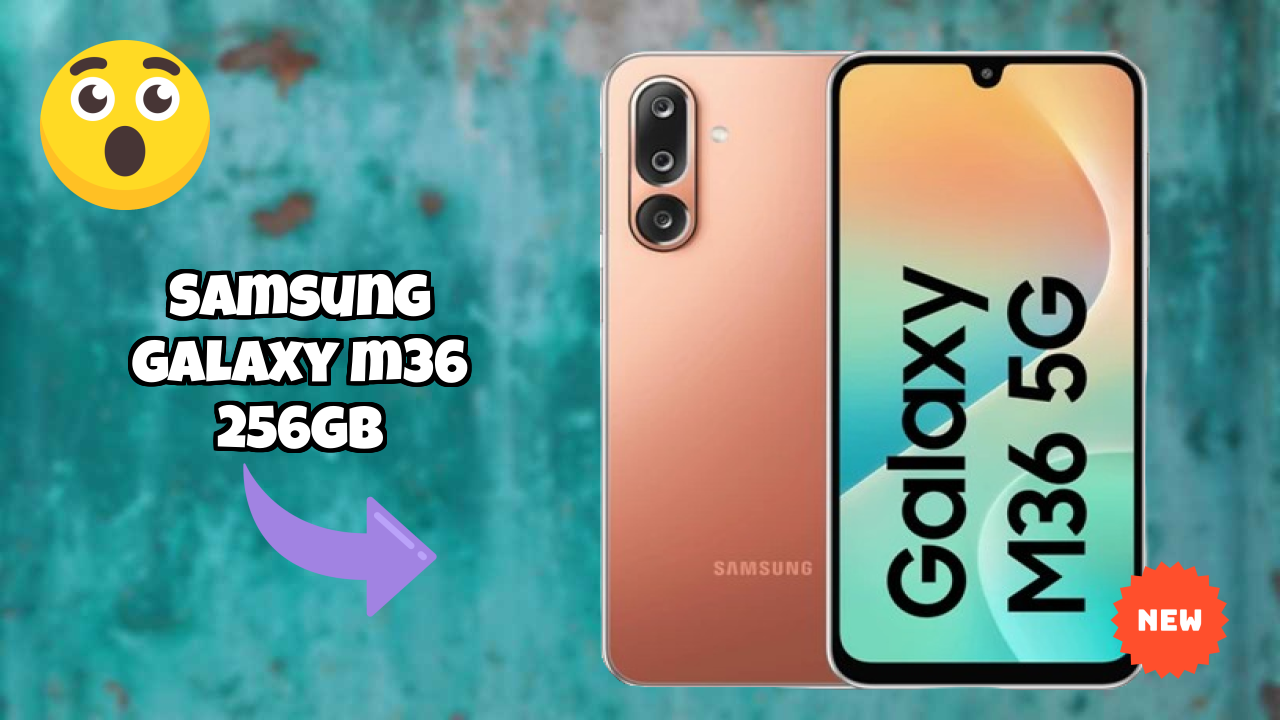 Samsung Galaxy M36 256GB Price Review: ₹17,499 Complete Analysis