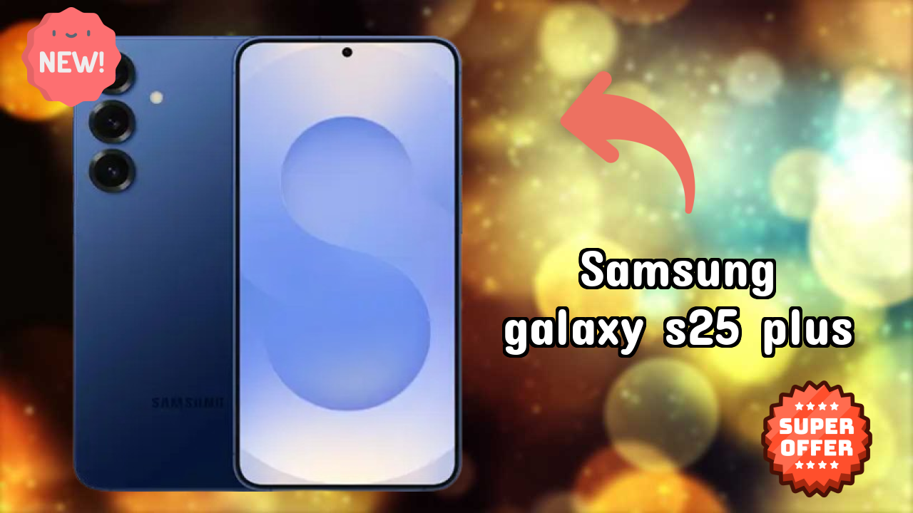 Samsung Galaxy S25 Plus Display Analysis: Dynamic AMOLED 2x Explained