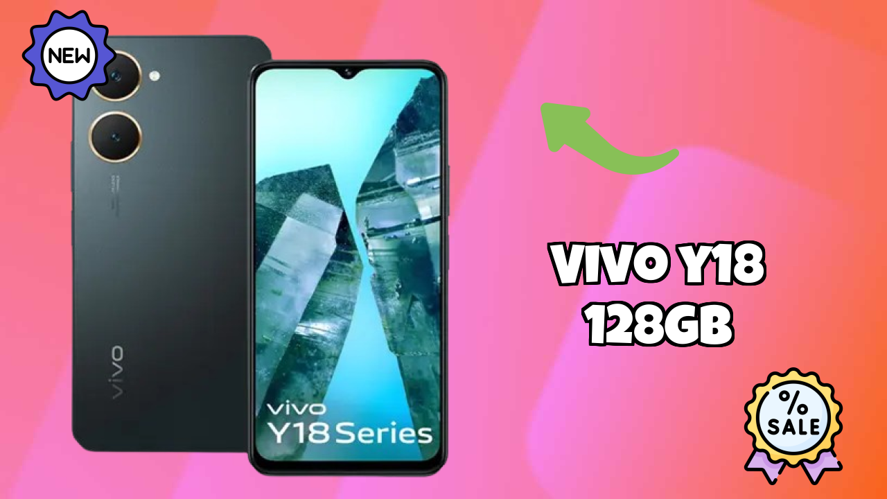 Best Vivo Y18 128GB Deals - Price Dropped to ₹11,999 Only!