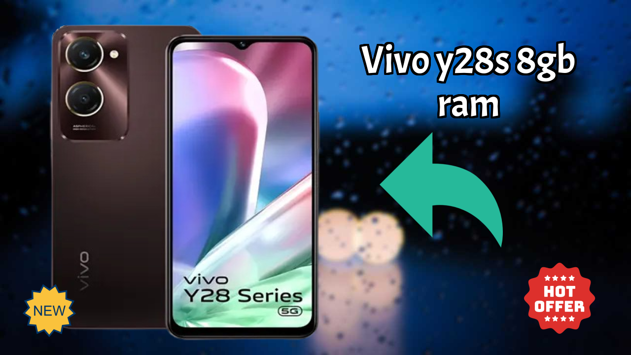 Why Vivo Y28s 8GB RAM is the Best Deal Under ₹15,197 Right Now