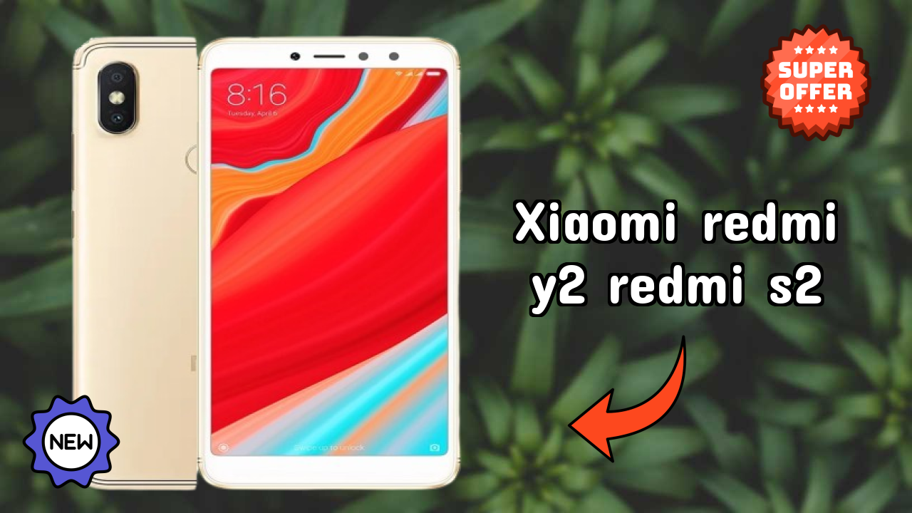 Xiaomi Redmi Y2 (Redmi S2) Complete Review: Everything You Need to Know